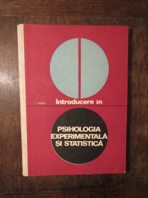 Introducere &amp;icirc;n psihologia experimentală și statistică - I. Radu foto