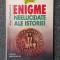 ENIGME NEELUCIDATE ALE ISTORIEI - Paul Stefanescu