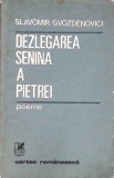 DEZLEGAREA SENINA A PIETREI. POEME-SLAVOMIR GVOZDENOVICI-352446