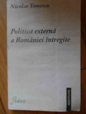 Politica Externa A Romaniei Intregite - Nicolae Toma ,538664 foto