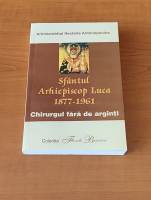 Nectarie Antonopoulos - Sf. Arhiepiscop Luca 1877-1961 Chirurgul fără de arginți foto