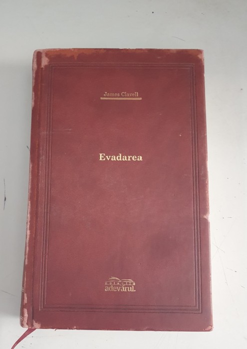 James Clavell - Evadarea - colectia Adevarul de lux , 2008