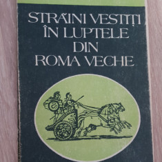 Străini vestiți în luptele din Roma Veche. Portrete istorice - I. M. Marinescu