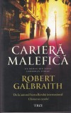 Robert Galbraith - Cariera malefica. Un roman din seria Cormoran Strike