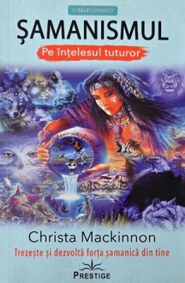 Samanismul pe intelesul tuturor - Christa Mackinnon foto