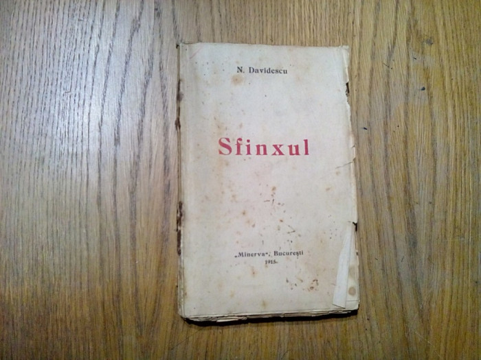 SFINXUL - N. Davidescu - Editura Minerva, 1915, 266 p.