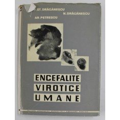 ENCEFALITE VIROTICE UMANE de ST. DRAGANESCU ...AR. PETRESCU , 1962