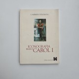 Carmen Tanasoiu, Iconografia Regelui Carol I: de la realitate la mit, Timisoara, Ed. Amacord, 1999
