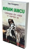Avram Iancu. Crampeie din viata si vremea sa - Ioan Geogescu