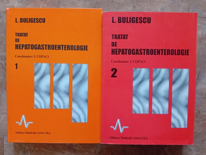 TRATAT DE HEPATOGASTROENTEROLOGIE 2 volume - L. BULIGESCU, 1997, 1999