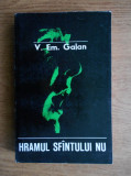 V. Em. Galan - Hramul sfantului nu