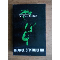 V. Em. Galan - Hramul sfantului nu