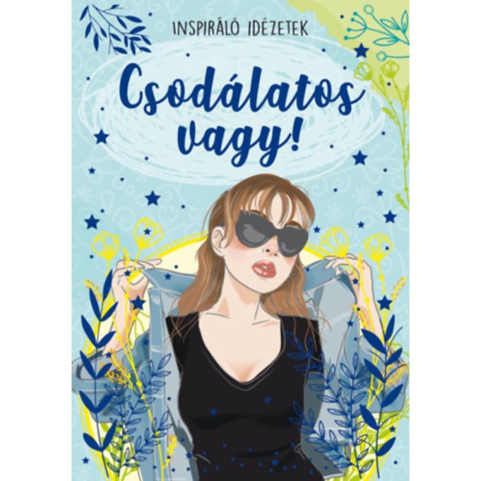 Csod&aacute;latos vagy! - Inspir&aacute;l&oacute; id&eacute;zetek