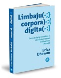 Limbajul corporal digital - Paperback brosat - Erica Dhawan - Publica
