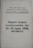 Raport asupra evenimentelor din 13 &ndash; 15 iunie 1990, Bucuresti