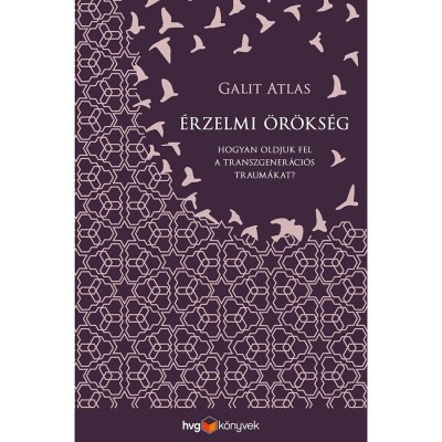 &amp;Eacute;rzelmi &amp;ouml;r&amp;ouml;ks&amp;eacute;g - Hogyan oldjuk fel a transzgener&amp;aacute;ci&amp;oacute;s traum&amp;aacute;kat? - Galit Atlas foto