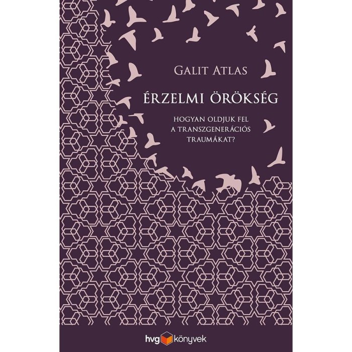 &Eacute;rzelmi &ouml;r&ouml;ks&eacute;g - Hogyan oldjuk fel a transzgener&aacute;ci&oacute;s traum&aacute;kat? - Galit Atlas