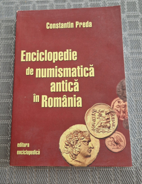 Enciclopedie de numismatica antica in Romania Constantin Preda