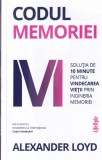 Alexander Loyd - Codul Memoriei. Solutia de 10 minute pentru vindecarea vietii