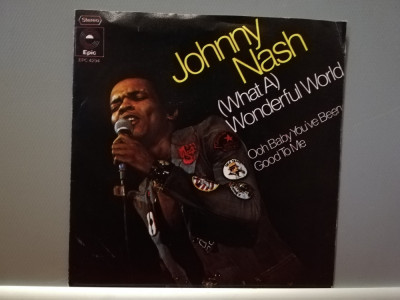 Johnny Nash &amp;ndash; What a Wonderful World &amp;hellip;(1976/MCA/Epic) - Vinil Single pe &amp;#039;7/NM foto