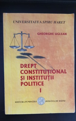 Drept constituțional și instituții politice, vol. I - Gheorghe Uglean foto