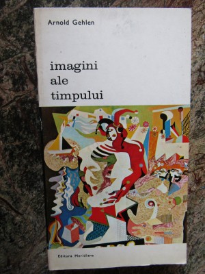 IMAGINI ALE TIMPULUI-ARNOLD GEHLEN foto