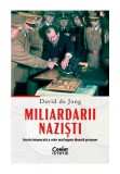 Cumpara ieftin Miliardarii nazisti. Istoria intunecata a celor mai bogate dinastii germane David de Jong