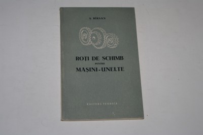 Roti de schimb pentru masini-unelte - L. Birsan foto