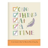 One Thing at a Time: A List Journal to Help You Make the Most of Every Day