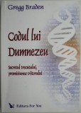 Codul lui Dumnezeu. Secretul trecutului, promisiunea viitorului &ndash; Gregg Braden