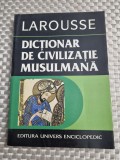 Dictionar de civilizatie musulmana LaRousse Yves Thoraval