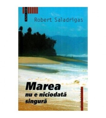 Robert Saladrigas - Marea nu e niciodata singura - 114881 foto
