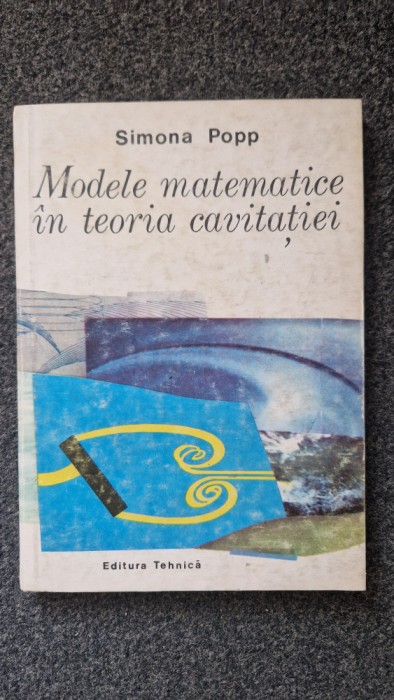 MODELE MATEMATICE IN TEORIA CAVITATIEI - Simona Popp