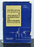Verificarea, reglarea si depanarea instalatiilor de telecomanda feroviara 1967