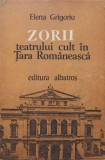 Zorii Teatrului Cult in Tara Romaneasca - Elena Grigoriu, Albatros 1983, Teatru Romanesc, Paperback