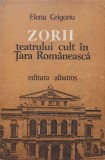 ZORII TEATRULUI CULT IN TARA ROMANEASCA-ELENA GRIGORIU