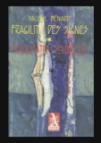 Fragilite Des Signes Fragilitatea semnelor ed. bilingva ro-fr \ Michel Benard cu dedicatie si ilustratiile color ale autorului