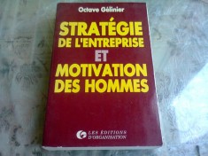 Strategie de l&amp;#039;entreprise et motivation des hommes - Octave Gelinier (Strategia de afaceri ?i motiva?ia barba?ilor) foto