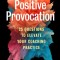 Positive Provocation: 25 Questions to Elevate Your Coaching Practice