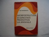Morfostructura si capacitate productiva la animale - Ion Marinescu (1978) - Carte Medicina Veterinara