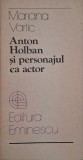 Anton Holban si personajul ca actor - Mariana Vartic. Carte