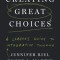 Creating Great Choices A Leader&#039;s Guide to Integrative Thinking
