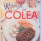 RETETELE LUI COLEA ( CARTE DE BUCATE ) de NICOLAE OLEXIUC COLEA , 2005 * MIC DEFECT COTOR