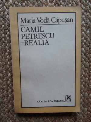 CAMIL PETRESCU - REALIA de MARIA VODA CAPUSAN , 1988 foto
