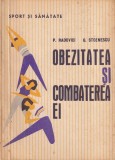 Carte Obezitatea si combaterea ei - P. Radovici, G. Stoenescu - Sanatate, Nutritie, Stil de viata sanatos
