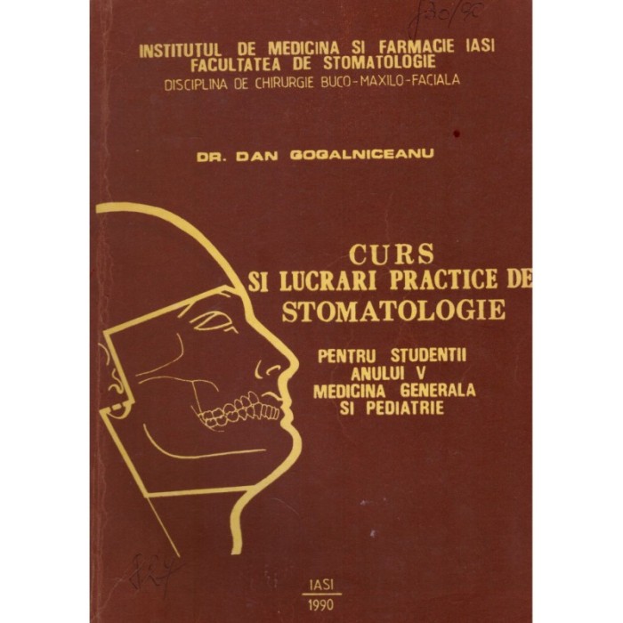Dan Gogalniceanu - Curs si lucrari practice de stomatologie pentru