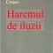 Constantin Cretan, Haremul de iluzii