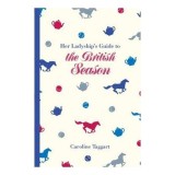 Her Ladyship&#039;s Guide to the British Season