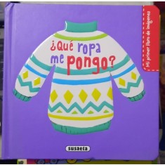 Que ropa me pongo? (Ce haine ar trebui sa port - carte in limba spaniola)