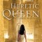 The Heretic Queen
